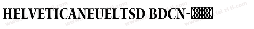 helveticaneueltsd bdcn字体转换